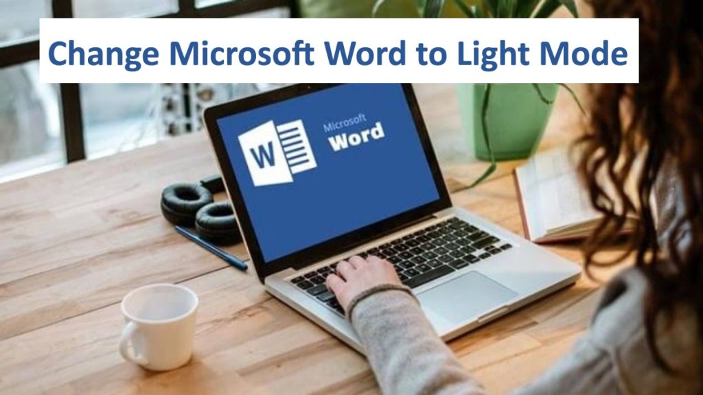 Change Microsoft Word to Light Mode