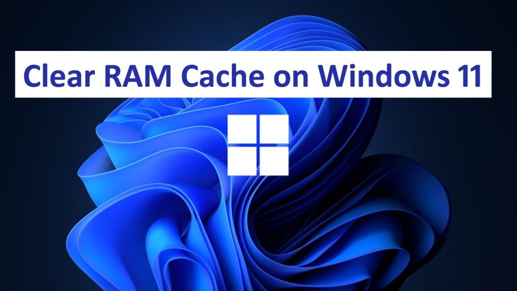 Clear RAM Cache on Windows 11