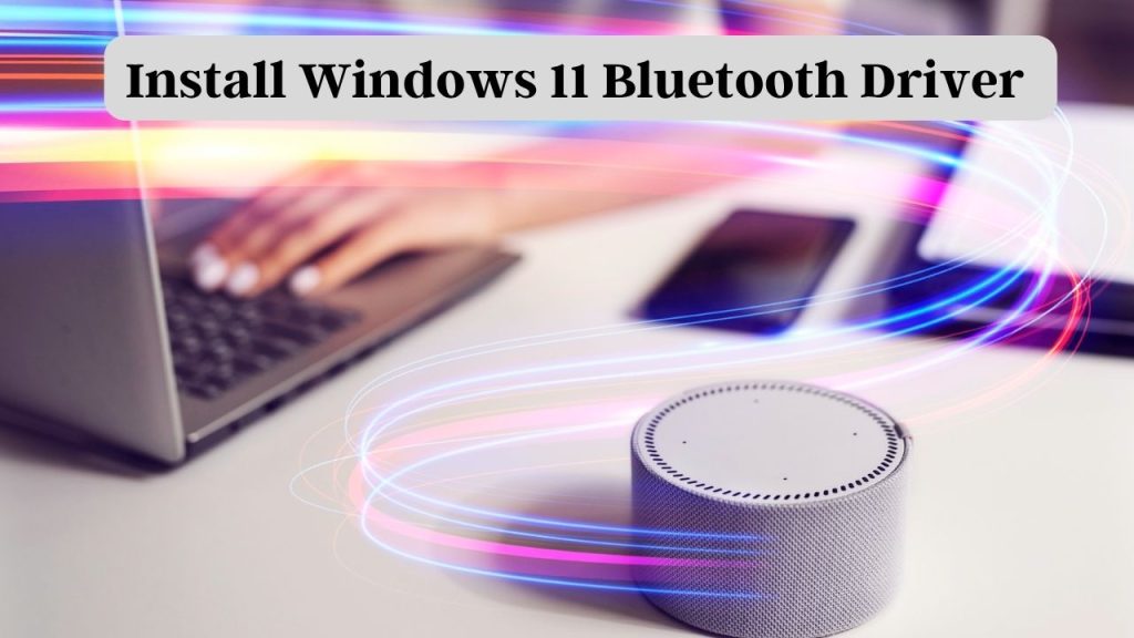Windows 11 Bluetooth Driver